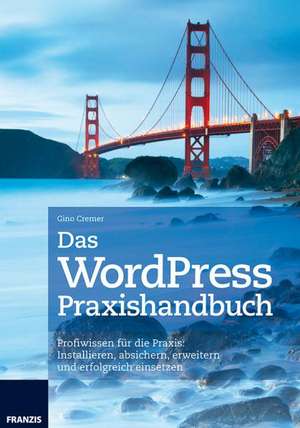 Das WordPress Praxishandbuch de Gino Cremer