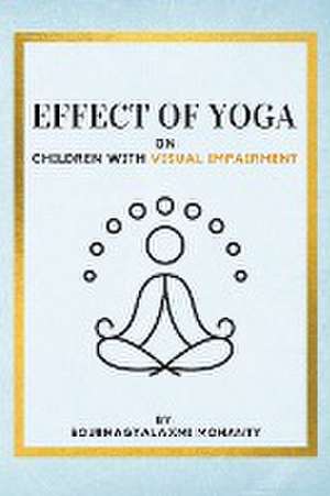 Effect Of Yoga On Children With Visual Impairment de Soubhagyalaxmi Mohanty