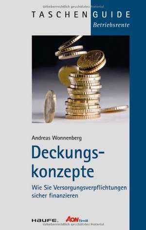 Deckungskonzepte für Pensionszusagen de Andreas Wonnenberg