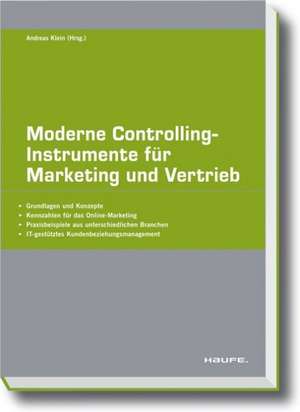 Moderne Controlling-Instrumente für Marketing und Vertrieb de Andreas Klein