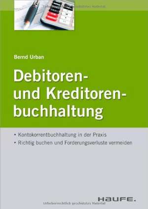 Debitoren- und Kreditorenbuchhaltung - mit Arbeitshilfen online de Bernd Urban