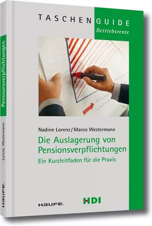 Die Ausfinanzierung und Auslagerung von Pensionszusagen de Nadine Lorenz