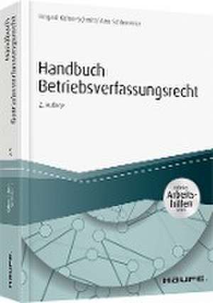 Handbuch Betriebsverfassungsrecht - mit Arbeitshilfen online de Irmgard Küfner-Schmitt