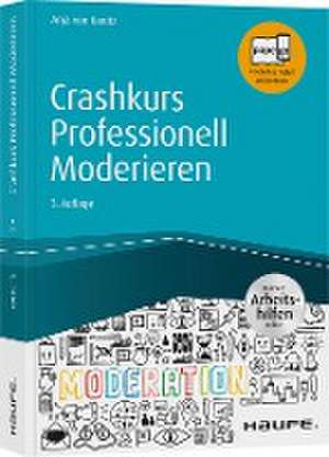 Crashkurs Professionell Moderieren - inkl. Arbeitshilfen online de Anja von Kanitz