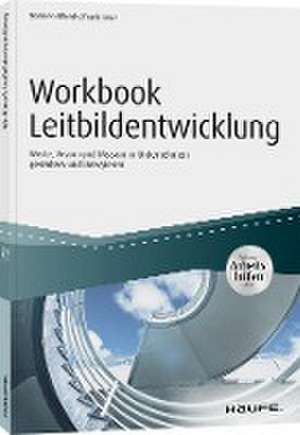 Workbook Leitbildentwicklung - inkl. Arbeitshilfen online de Normen Ulbrich