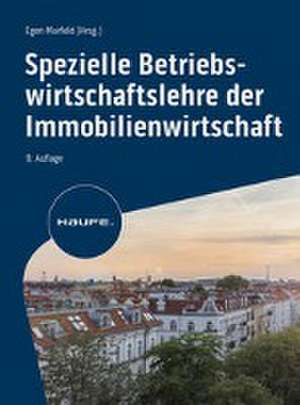 Spezielle Betriebswirtschaftslehre der Immobilienwirtschaft de Egon Murfeld