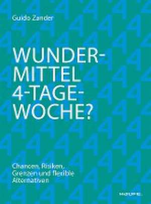 Wundermittel 4-Tage-Woche? de Guido Zander