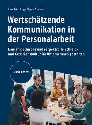 Wertschätzende Kommunikation in der Personalarbeit de Anke Fröchling