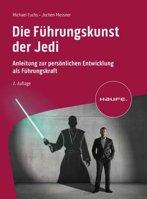 Die Führungskunst der Jedi de Michael Fuchs