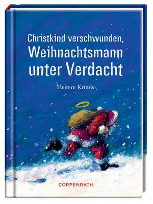 Christkind verschwunden, Weihnachtsmann unter Verdacht de Peter Wever