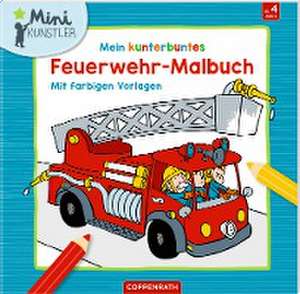 Mein kunterbuntes Feuerwehr-Malbuch de Paul de Becker