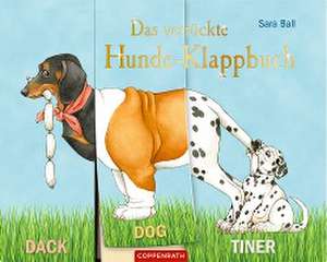 Das verrückte Hunde-Klappbuch de Sara Ball