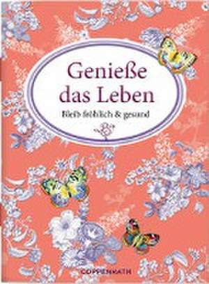 Genieße das Leben de Barbara Behr