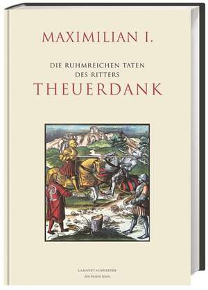 Die ruhmreichen Taten des Ritters Theuerdank de Maximilian I