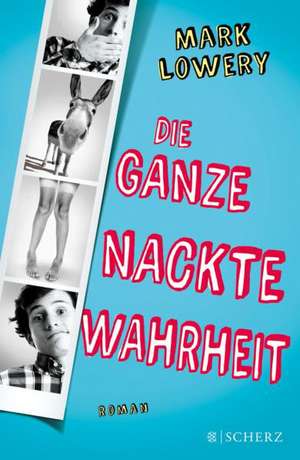 Die ganze nackte Wahrheit de Mark Lowery