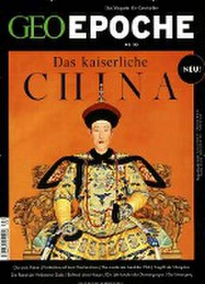 GEO Epoche / GEO Epoche 93/2018 - Das kaiserliche China de Michael Schaper