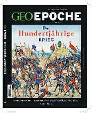 GEO Epoche mit DVD 111/2021 - Der Hundertjährige Krieg de Jens Schröder