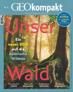 GEOkompakt 72/2022 - Unser Wald de Sebastian Witte