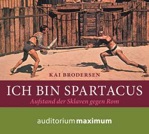 Ich bin Spartacus de Kai Brodersen