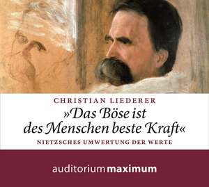 "Das Böse ist des Menschen beste Kraft" de Christian Liederer