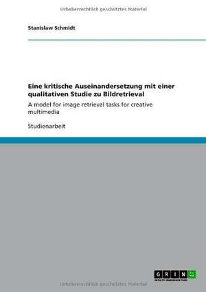 Eine kritische Auseinandersetzung mit einer qualitativen Studie zu Bildretrieval de Stanislaw Schmidt