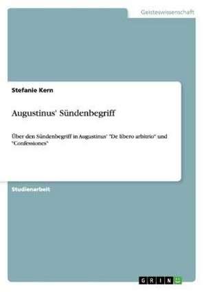 Augustinus' Sündenbegriff de Stefanie Kern