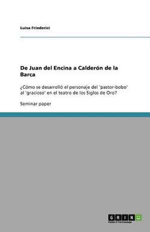 De Juan del Encina a Calderón de la Barca de Luisa Friederici