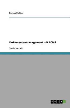 Dokumentenmanagement mit ECMS de Rochus Stobbe