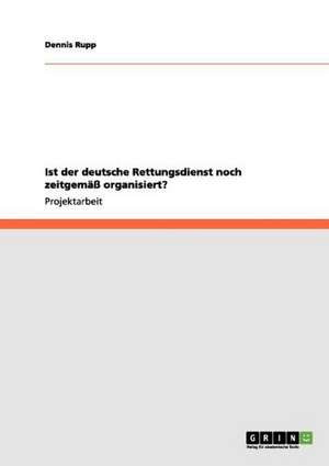 Ist der deutsche Rettungsdienst noch zeitgemäß organisiert? de Dennis Rupp