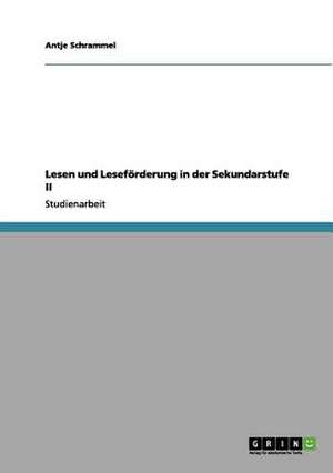 Lesen und Leseförderung in der Sekundarstufe II de Antje Schrammel