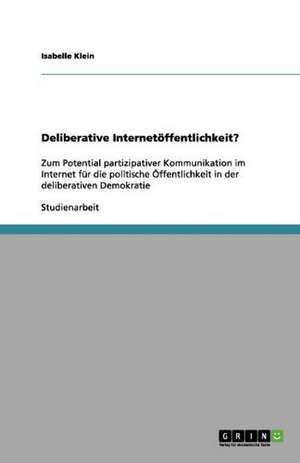 Deliberative Internetöffentlichkeit? de Isabelle Klein