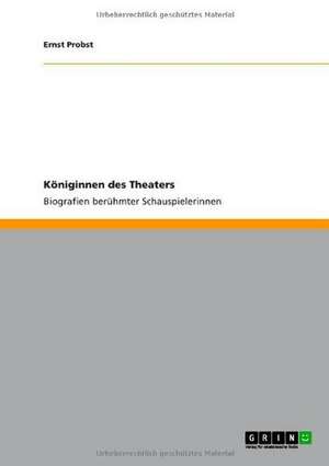 Königinnen des Theaters de Ernst Probst