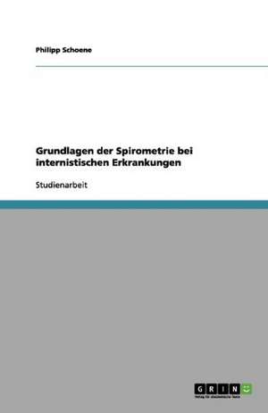 Grundlagen der Spirometrie bei internistischen Erkrankungen de Philipp Schoene