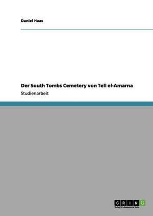 Der South Tombs Cemetery von Tell el-Amarna de Daniel Haas