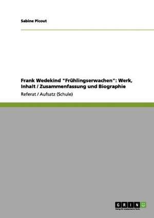 Frank Wedekind "Frühlingserwachen": Werk, Inhalt / Zusammenfassung und Biographie de Sabine Picout