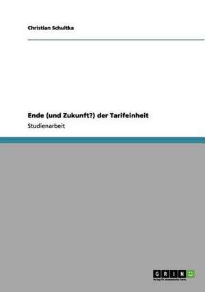 Ende (und Zukunft?) der Tarifeinheit de Christian Schultka