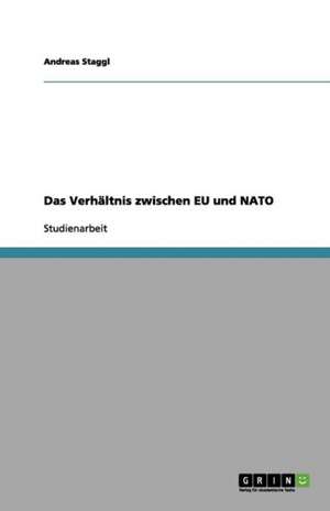 Das Verhältnis zwischen EU und NATO de Andreas Staggl