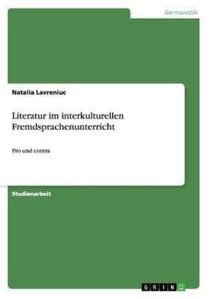 Literatur im interkulturellen Fremdsprachenunterricht de Natalia Lavreniuc