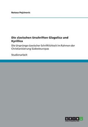 Die slavischen Urschriften Glagolica und Kyrillica de Natasa Pejcinovic