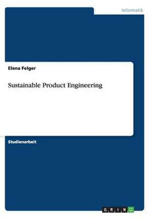 Sustainable Product Engineering de Elena Felger