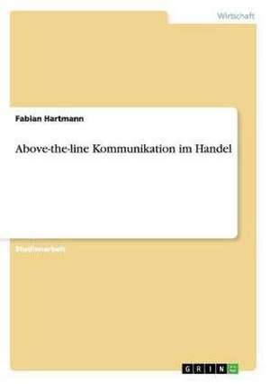 Above-the-line Kommunikation im Handel de Fabian Hartmann