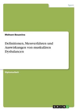 Definitionen, Messverfahren und Auswirkungen von muskulären Dysbalancen de Mohsen Bousnina