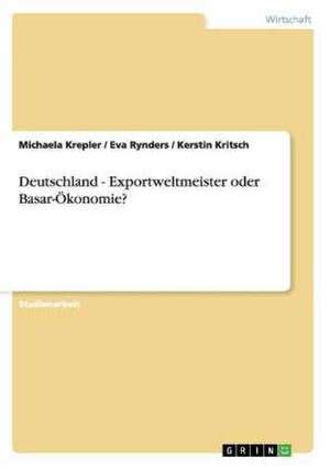 Deutschland - Exportweltmeister oder Basar-Ökonomie? de Michaela Krepler