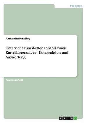 Unterricht zum Wetter anhand eines Karteikartensatzes - Konstruktion und Auswertung de Alexandra Preißing