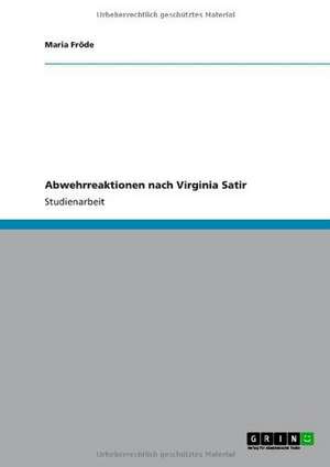 Abwehrreaktionen nach Virginia Satir de Maria Fröde