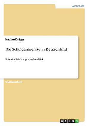 Die Schuldenbremse in Deutschland de Nadine Dräger