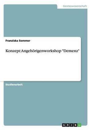 Konzept: Angehörigenworkshop "Demenz" de Franziska Sommer