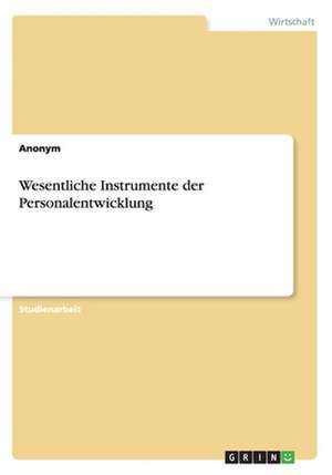 Wesentliche Instrumente der Personalentwicklung de Anonym