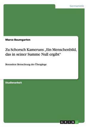 Zu Schorsch Kameruns "Ein Menschenbild, das in seiner Summe Null ergibt" de Marco Baumgarten