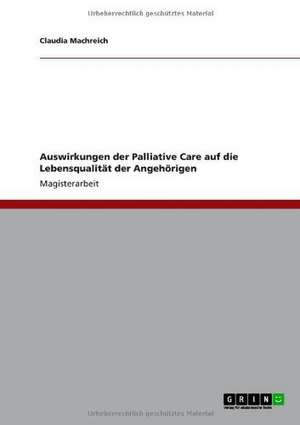 Auswirkungen der Palliative Care auf die Lebensqualität der Angehörigen de Claudia Machreich